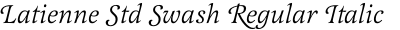 Latienne Std Swash Regular Italic
